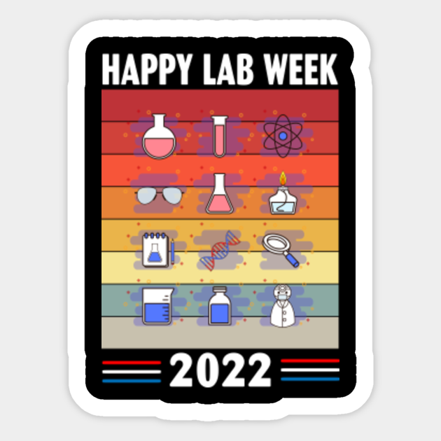 Happy Lab Week 2022 Lab Technician Happy Lab Week 2022 Sticker TeePublic